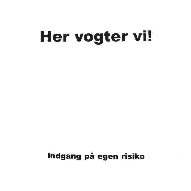 Beskyttelsesskilt 'Her Vogter Vi' - Hvid Indgangsadvarsel